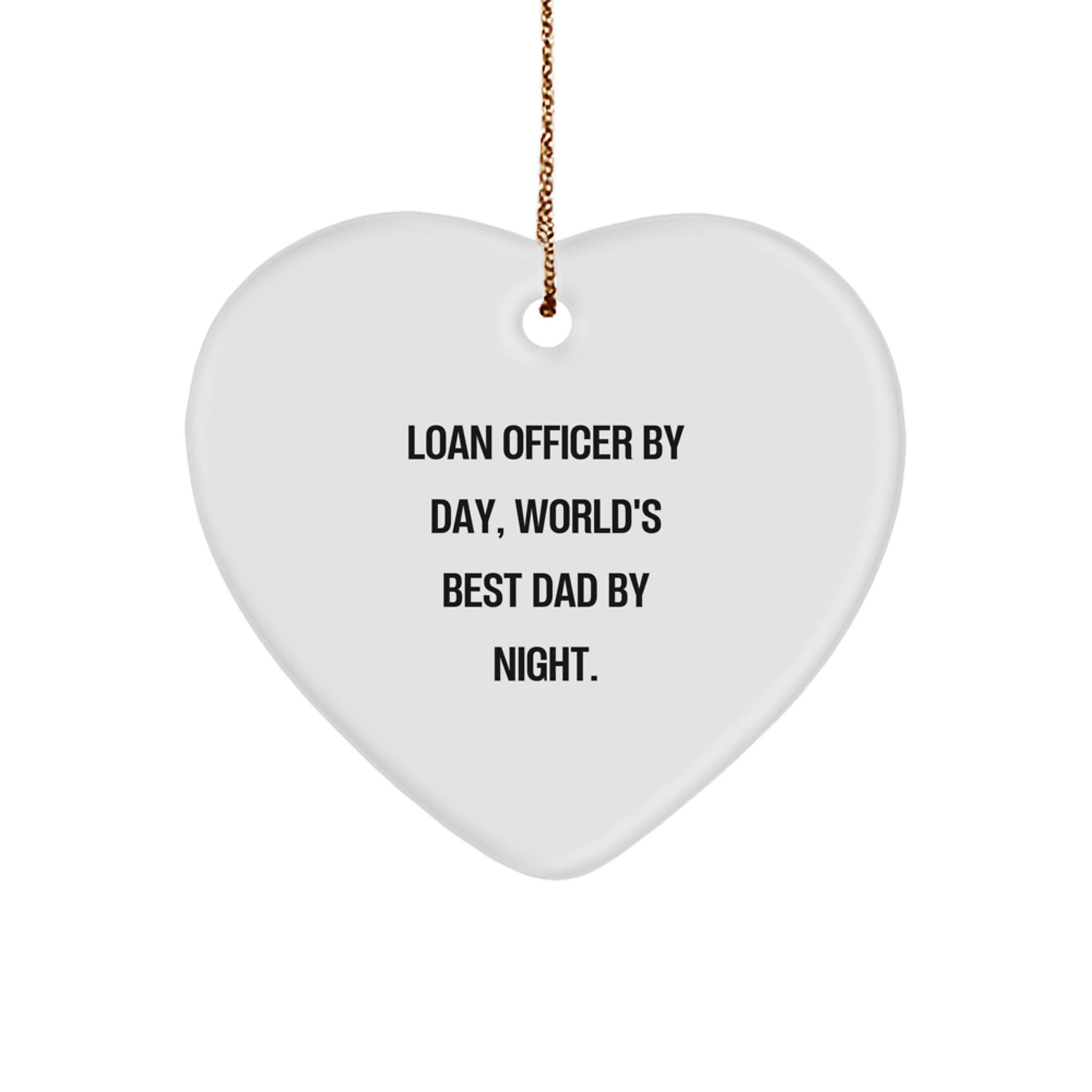 Funny Loan Officer Gifts from Men - Heart Ornament for World's Best Dad By Night., Unique Christmas Unique Gift Ideas for Loan Officer, Heart Shaped MDF Ornament - Image 1