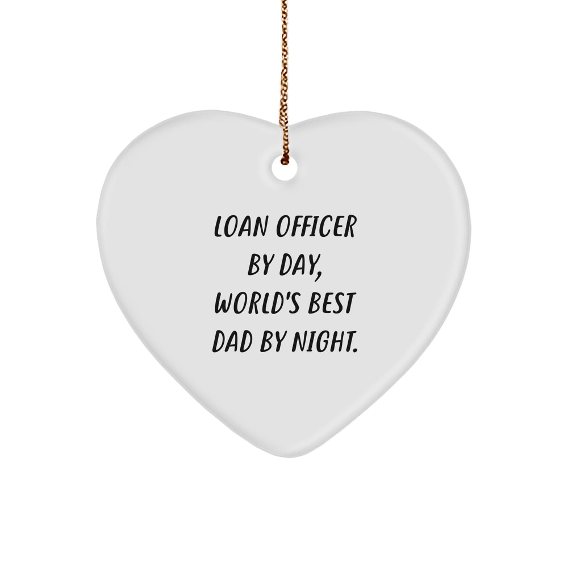 Funny Loan Officer Gifts, Heart Ornament for Christmas, 'Loan Officer By Day, World's Best Dad By Night.' - Gifts from Family to Loan Officer, Perfect for Christmas Unique Gifts - Image 1