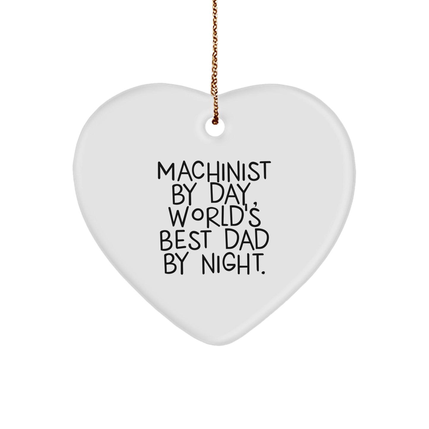 Machinist Gifts from Men, Heart Ornament for Machinist By Day, World's Best Dad By Night, Funny Christmas Unique Gift, Gifts for Machinist - Image 1