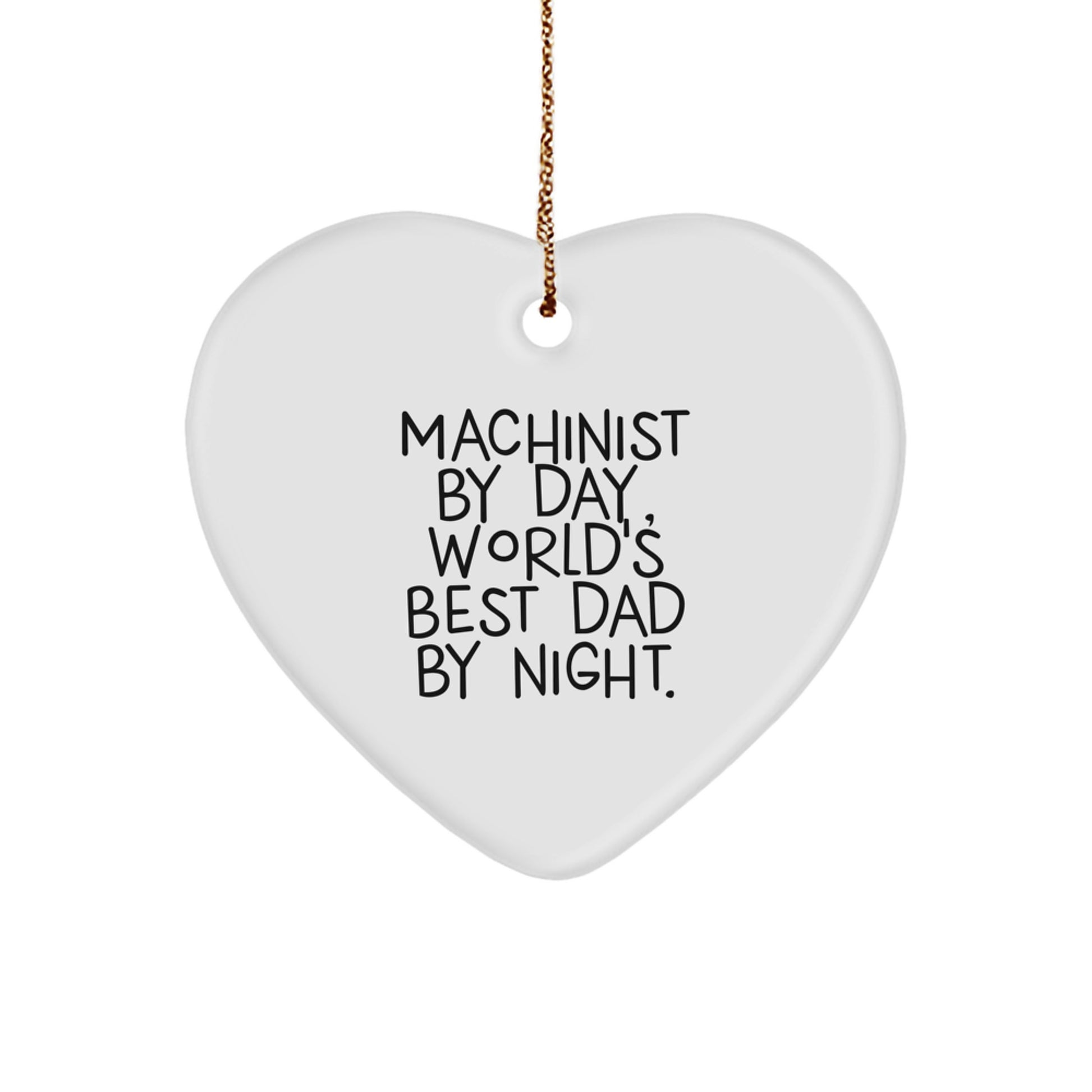 Machinist Gifts from Men, Heart Ornament for Machinist By Day, World's Best Dad By Night, Funny Christmas Unique Gift, Gifts for Machinist - Image 1