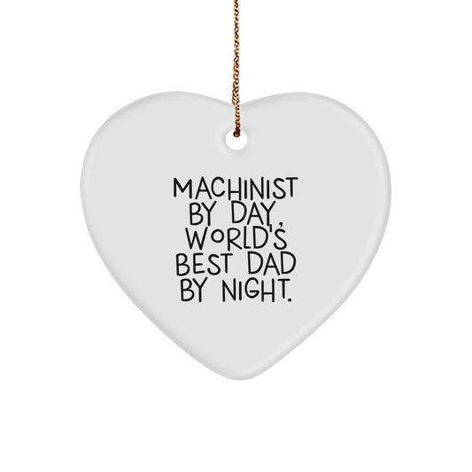 Machinist Gifts from Men, Heart Ornament for Machinist By Day, World's Best Dad By Night, Funny Christmas Unique Gift, Gifts for Machinist - Image 1