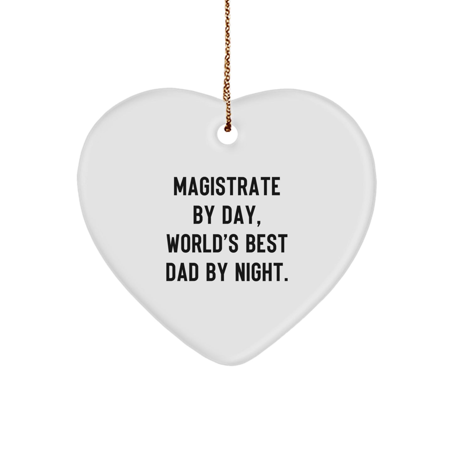 Magistrate Gifts - Funny Heart Ornament, Magistrate By Day, World's Best Dad By Night. - Christmas Unique Gifts from Men to Women, Friends, Coworkers, Family - Image 1