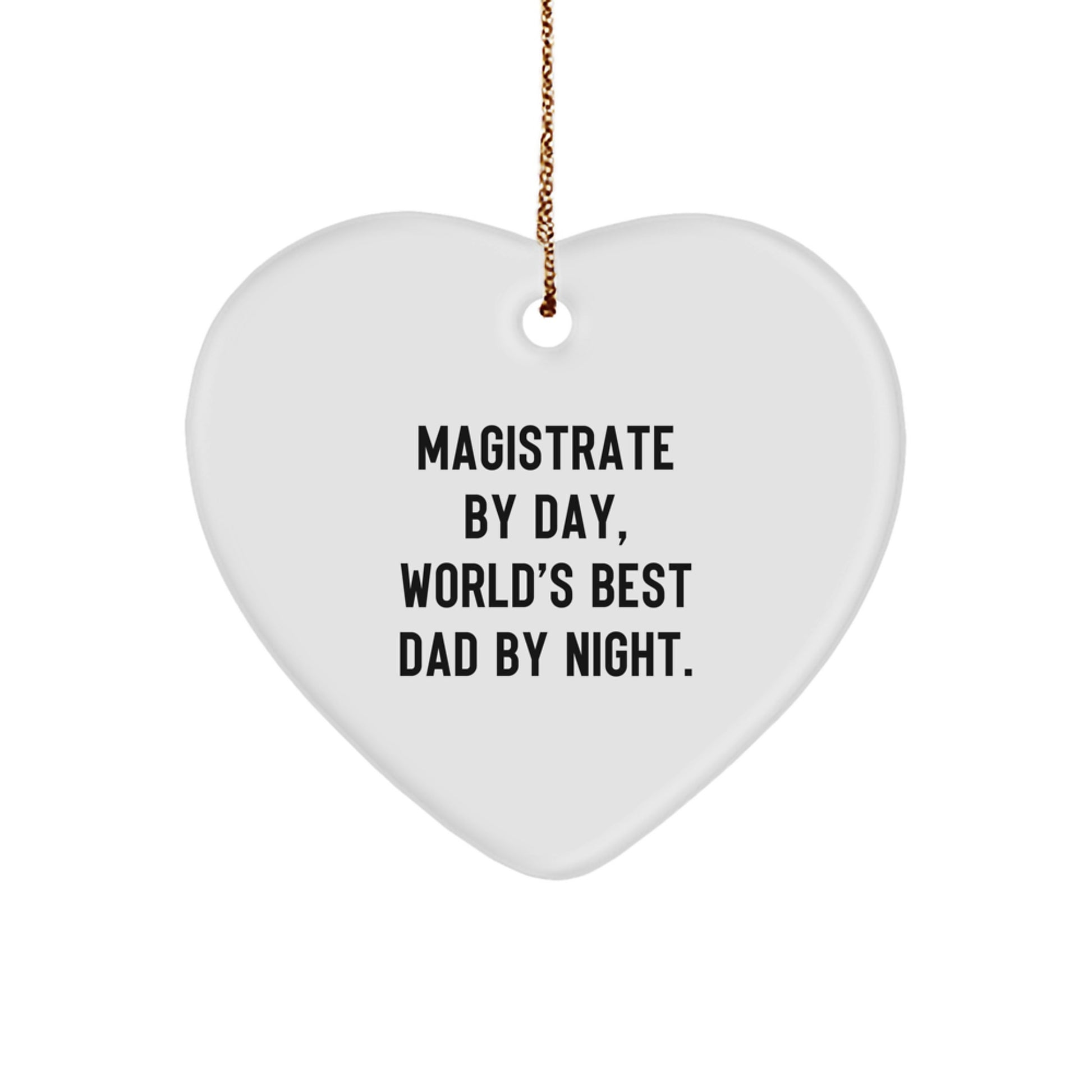 Magistrate Gifts - Funny Heart Ornament, Magistrate By Day, World's Best Dad By Night. - Christmas Unique Gifts from Men to Women, Friends, Coworkers, Family - Image 1