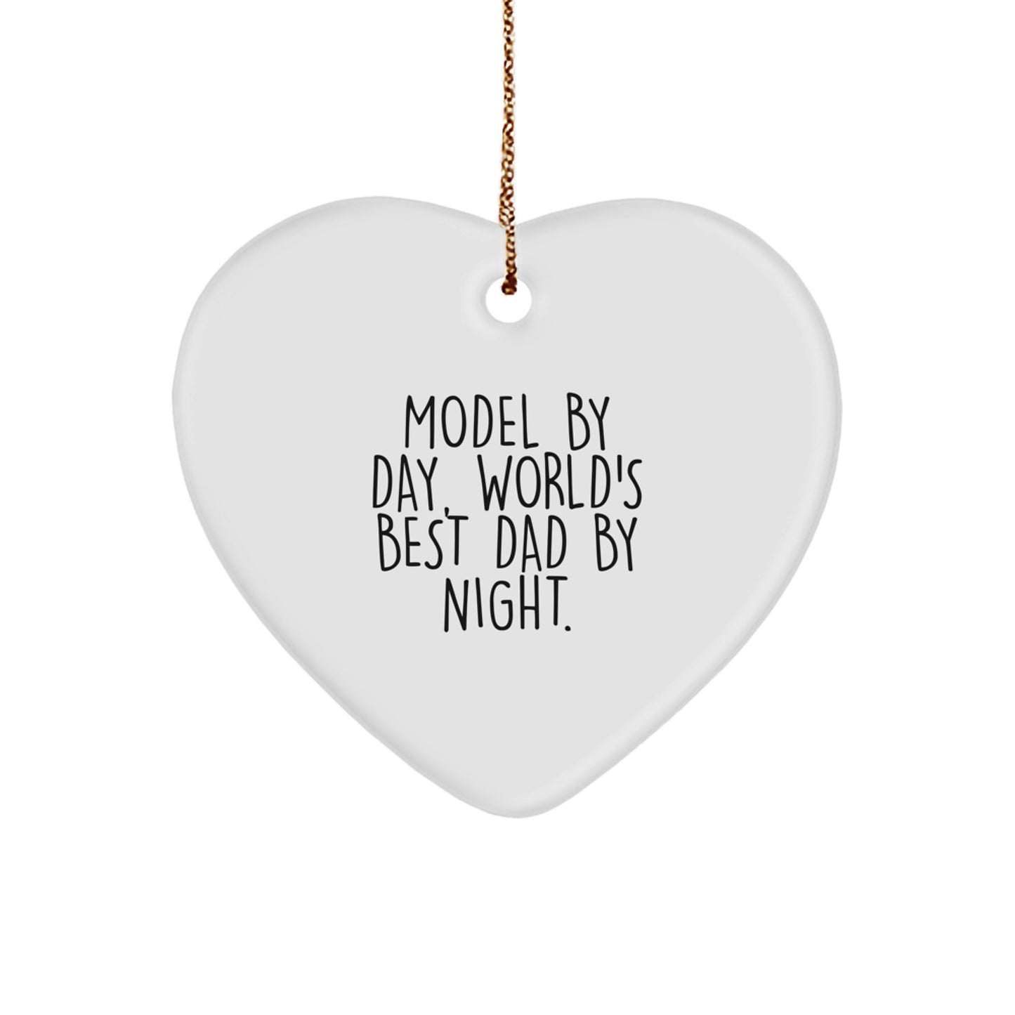 Model Gifts, Funny Heart Ornament, 'Model By Day, World's Best Dad By Night.' for Christmas - Gifts from Dad to Model - Image 1