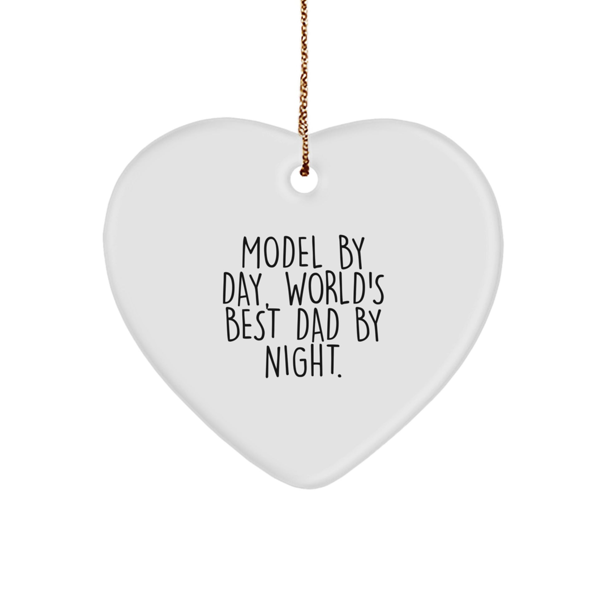 Model Gifts, Funny Heart Ornament, 'Model By Day, World's Best Dad By Night.' for Christmas - Gifts from Dad to Model - Image 1