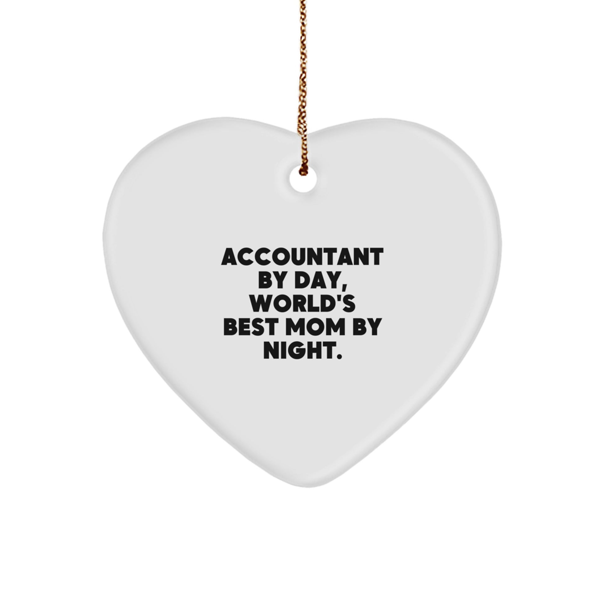 Accountant Gifts, Fun Heart Ornament for Office Decor, 'Accountant By Day, World's Best Mom By Night.' Quote, Gifts for Accountant, Christmas Unique Gifts from Family - Image 1