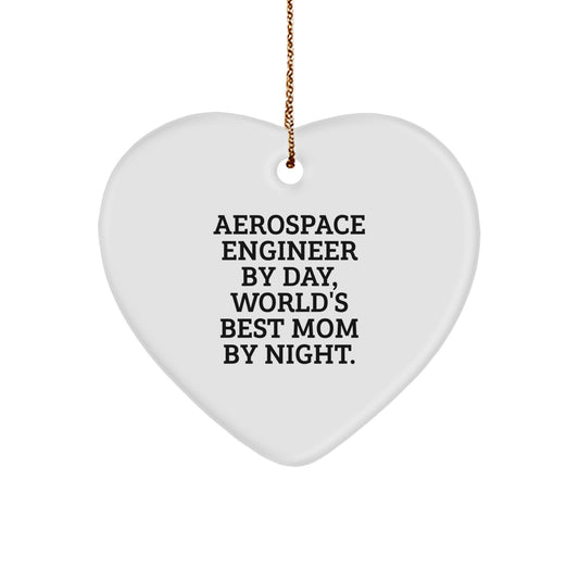 Aerospace Engineer Gifts, Heart Ornament, Funny Quote - 'Aerospace Engineer By Day, World's Best Mom By Night.' Christmas Unique Gifts from Mom to Aerospace Engineer - Image 1