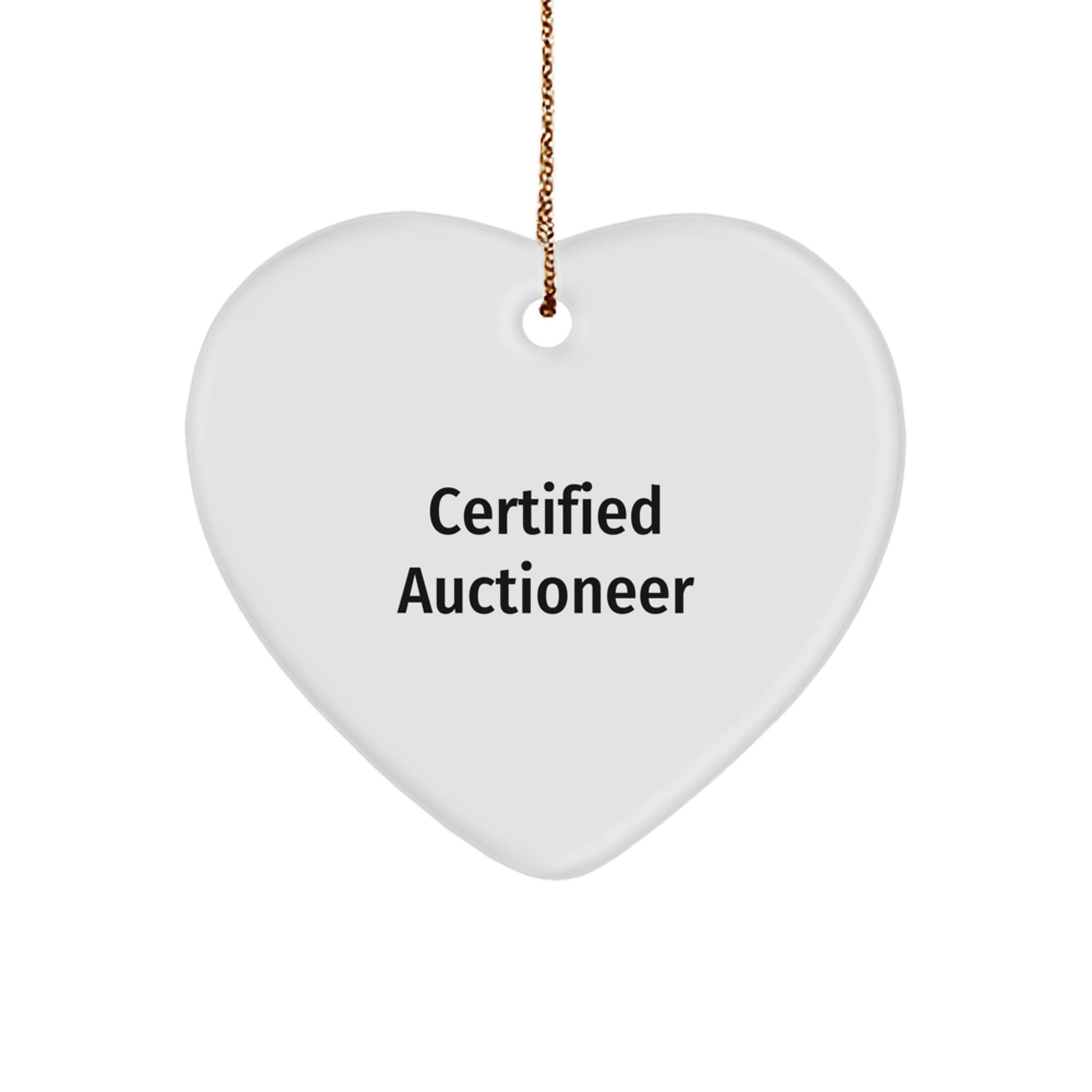 Funny Certified Auctioneer Heart Ornament, Gifts from Friends for Auctioneer, Unique Christmas Unique Gift Ideas, Heart Shaped Ornament, Gifts for Auctioneer - Image 1