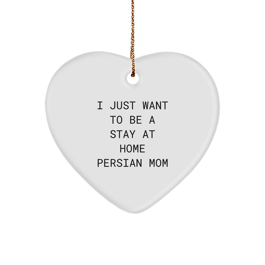 Funny Persian Cat Mom Gifts for Friends, Family, or Coworkers - 'I Just Want To Be A Stay At Home Persian Mom' Heart Ornament, Christmas Unique Present - Image 1