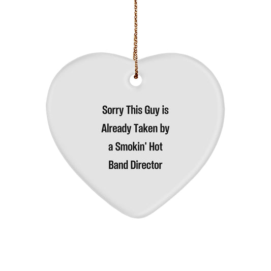 Funny Band Director Gifts - Sorry This Guy Is Already Taken By A Smokin' Hot Band Director Heart Ornament, Gifts from Friends, Family, or Coworkers, Christmas Unique Presents - Image 1