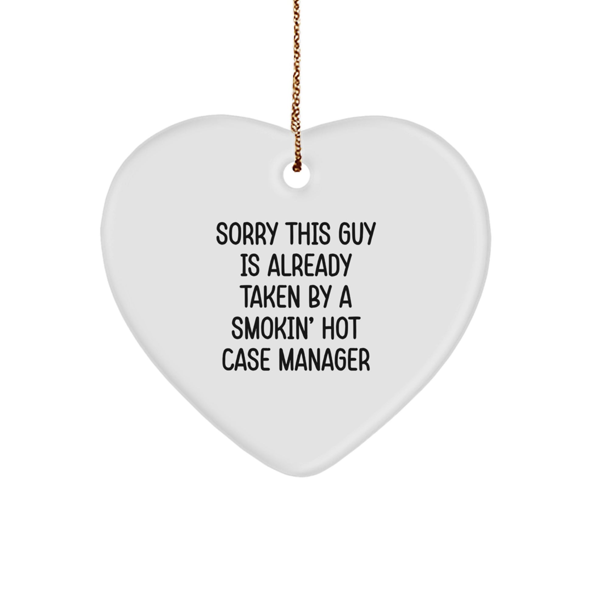 Funny Case Manager Gifts, Sorry This Guy Is Already Taken By A Smokin' Hot Case Manager Heart Ornament, Christmas Unique Gifts from Friends - Image 1