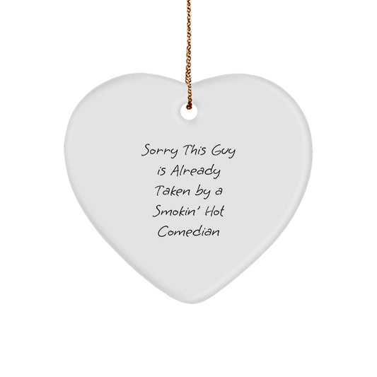 Funny Comedian Gifts from Friends - Heart Ornament with 'Sorry This Guy Is Already Taken' Quote, Perfect for Christmas - Image 1