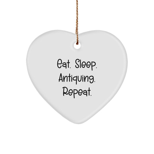 Antiquing Enthusiasts' Delight, Eat. Sleep. Antiquing. Repeat. Heart Ornament Gifts from Friends for Christmas - Image 1