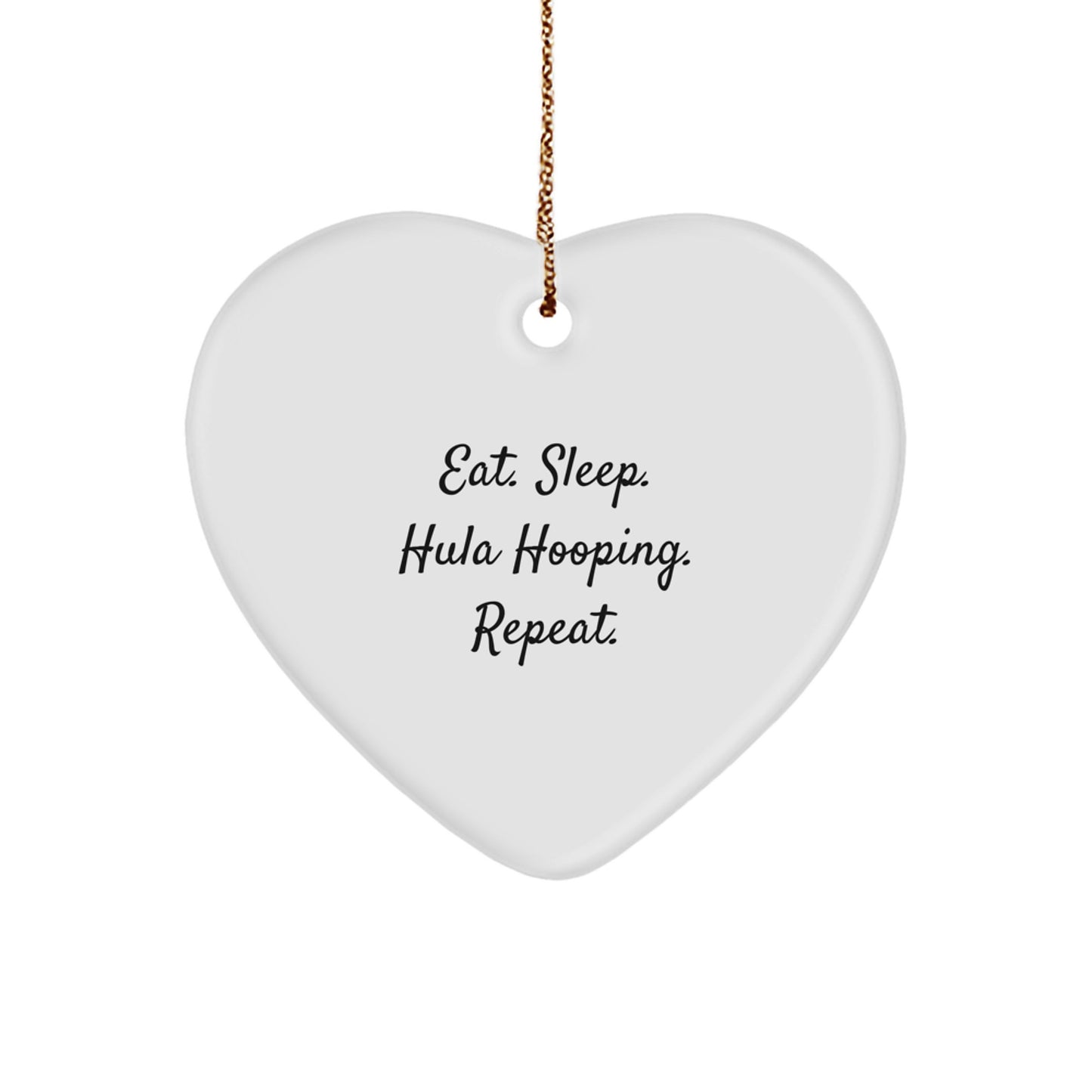 Hula Hooping Gifts from Friends, 'Eat. Sleep. Hula Hooping. Repeat.' Heart Ornament for Christmas - Image 1