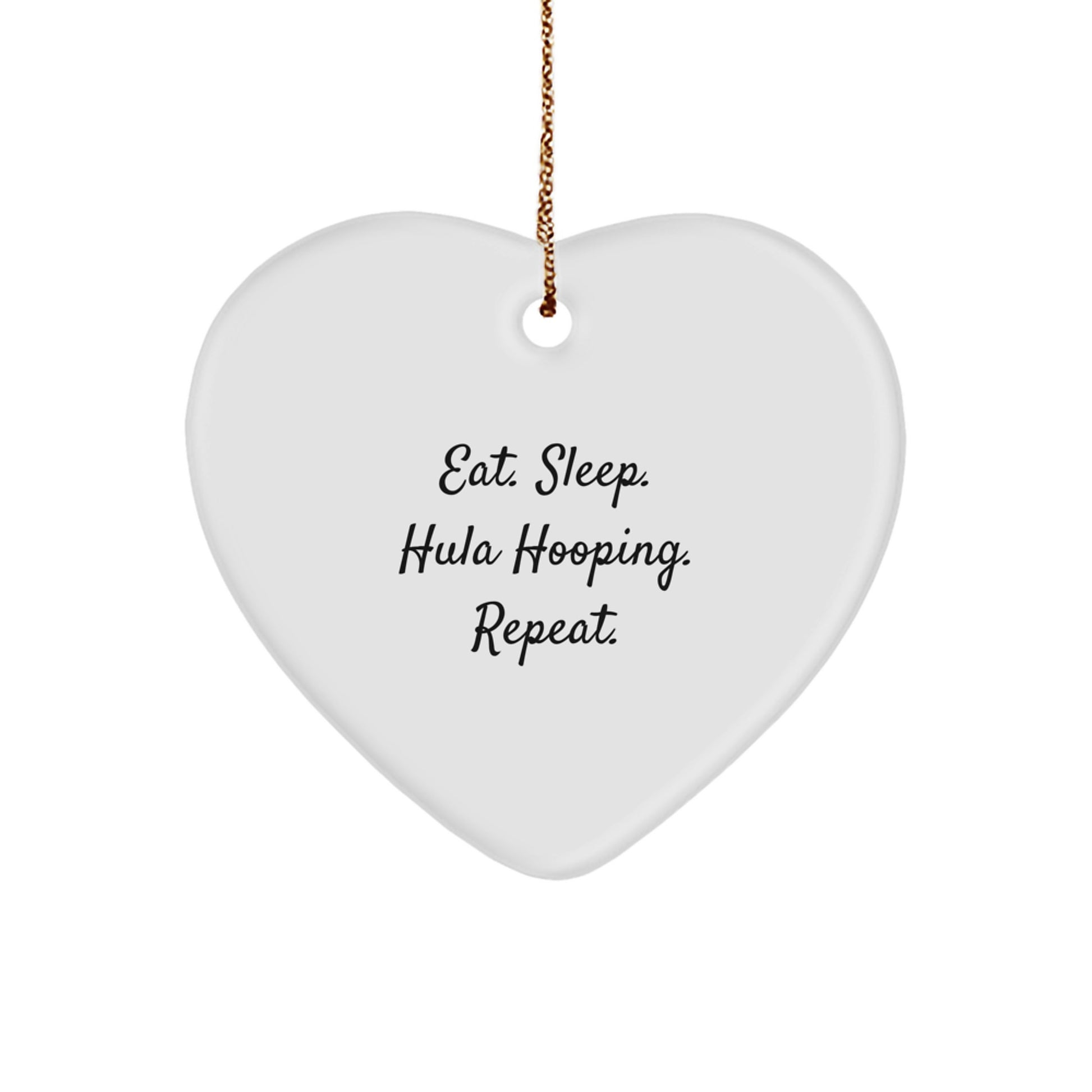 Hula Hooping Gifts from Friends, 'Eat. Sleep. Hula Hooping. Repeat.' Heart Ornament for Christmas - Image 1