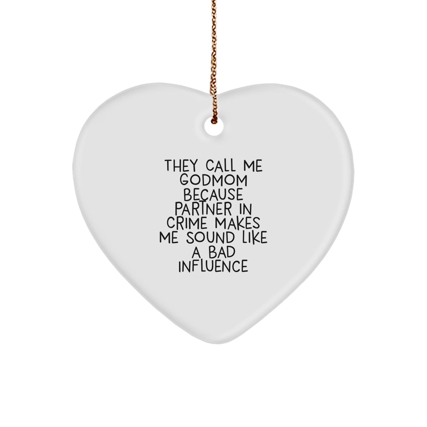 Godmom Gifts, Funny Heart Ornament, Gifts from Friends, Gifts for Godmom, White Heart Shaped MDF Ornament with Quote 'They Call Me Godmom' - Image 1