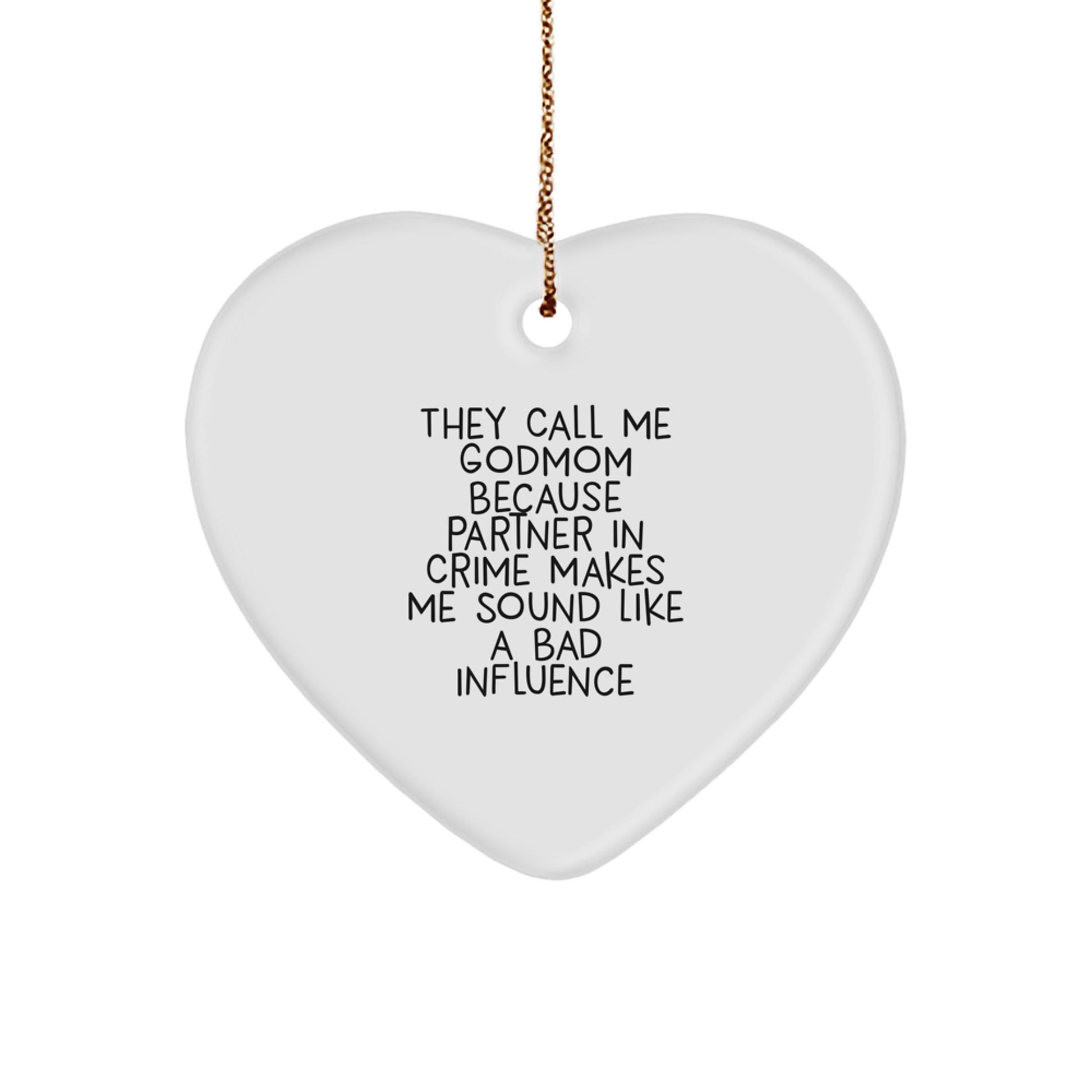 Godmom Gifts, Funny Heart Ornament, Gifts from Friends, Gifts for Godmom, White Heart Shaped MDF Ornament with Quote 'They Call Me Godmom' - Image 1