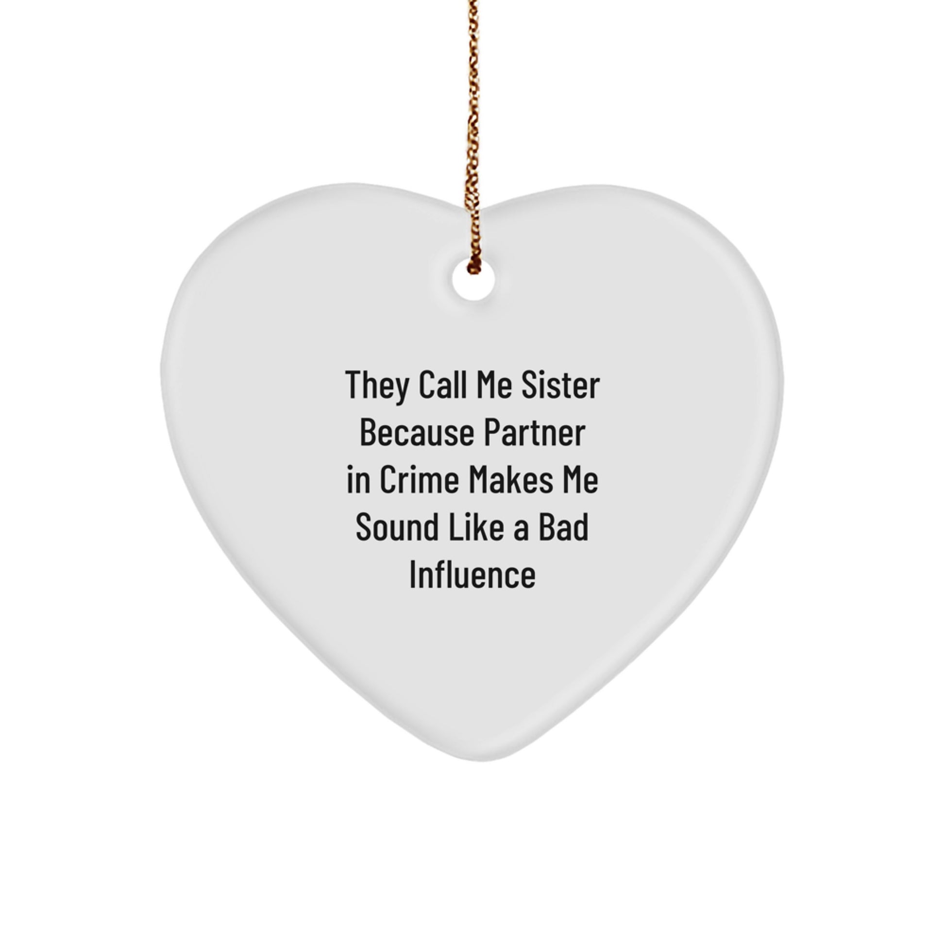 Sister's Partner in Crime Heart Ornament, Funny Quote, Christmas Unique Gifts from Men to Sister, Unique Sister Gifts - Image 1