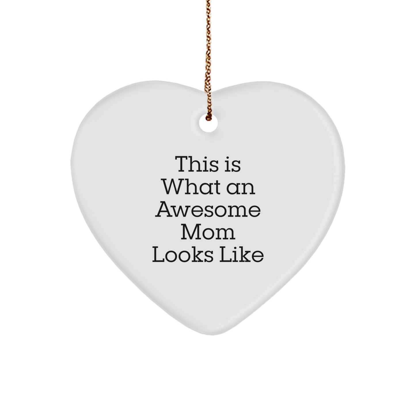 Funny Mom Gifts, Heart Ornament with This Is What An Awesome Mom Looks Like, Gifts for Mom from Family, Christmas Unique Presents - Image 1