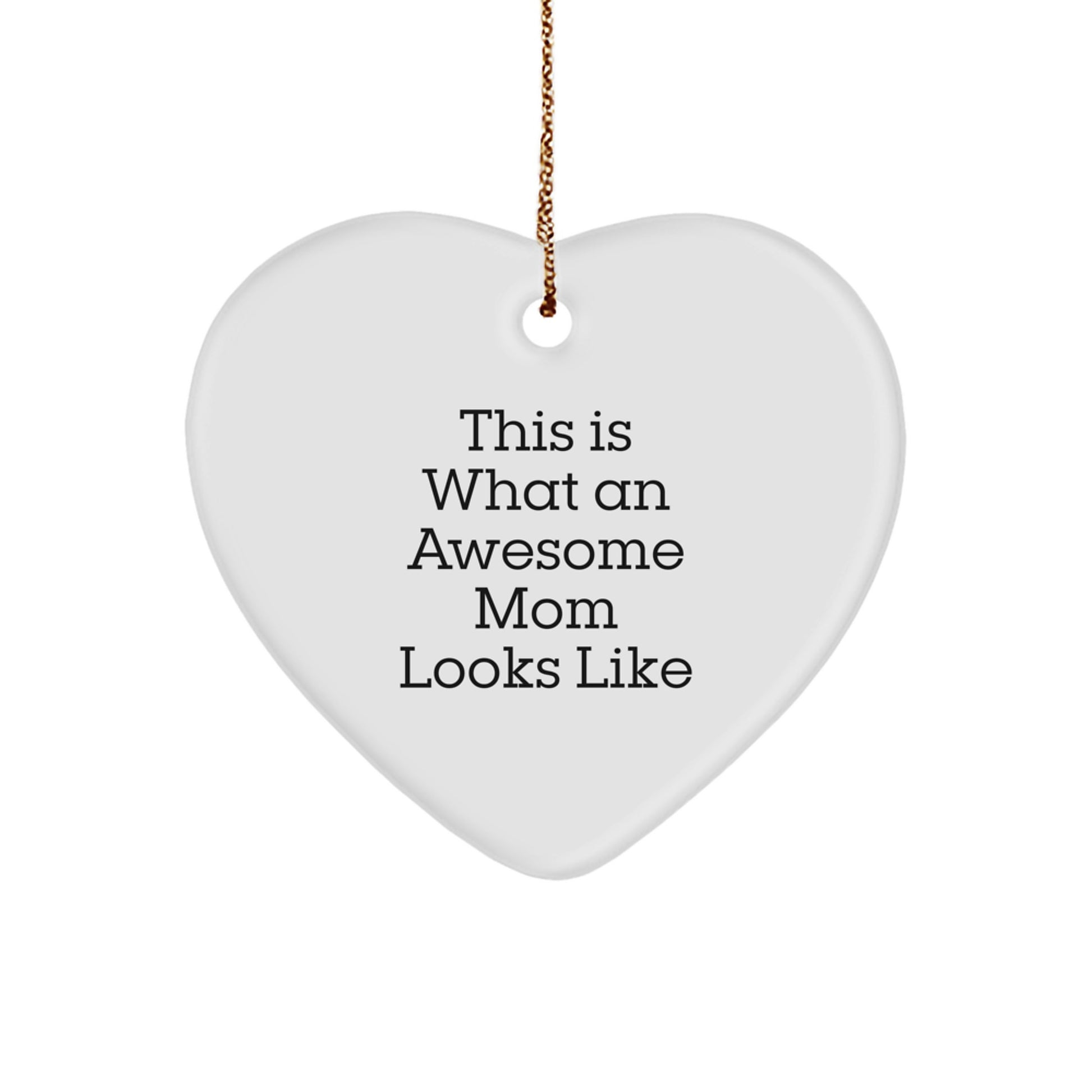 Funny Mom Gifts, Heart Ornament with This Is What An Awesome Mom Looks Like, Gifts for Mom from Family, Christmas Unique Presents - Image 1