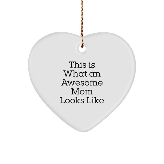 Funny Mom Gifts, Heart Ornament with This Is What An Awesome Mom Looks Like, Gifts for Mom from Family, Christmas Unique Presents - Image 1