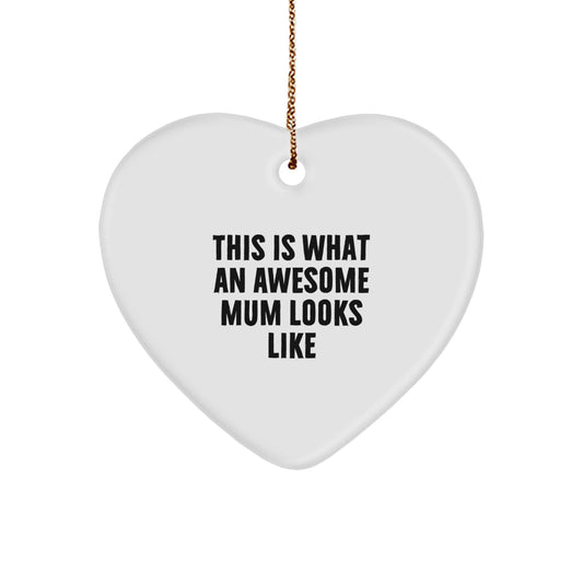 Funny Heart Ornament for Mum, 'This Is What An Awesome Mum Looks Like' Gifts from Family, Perfect for Christmas - Image 1