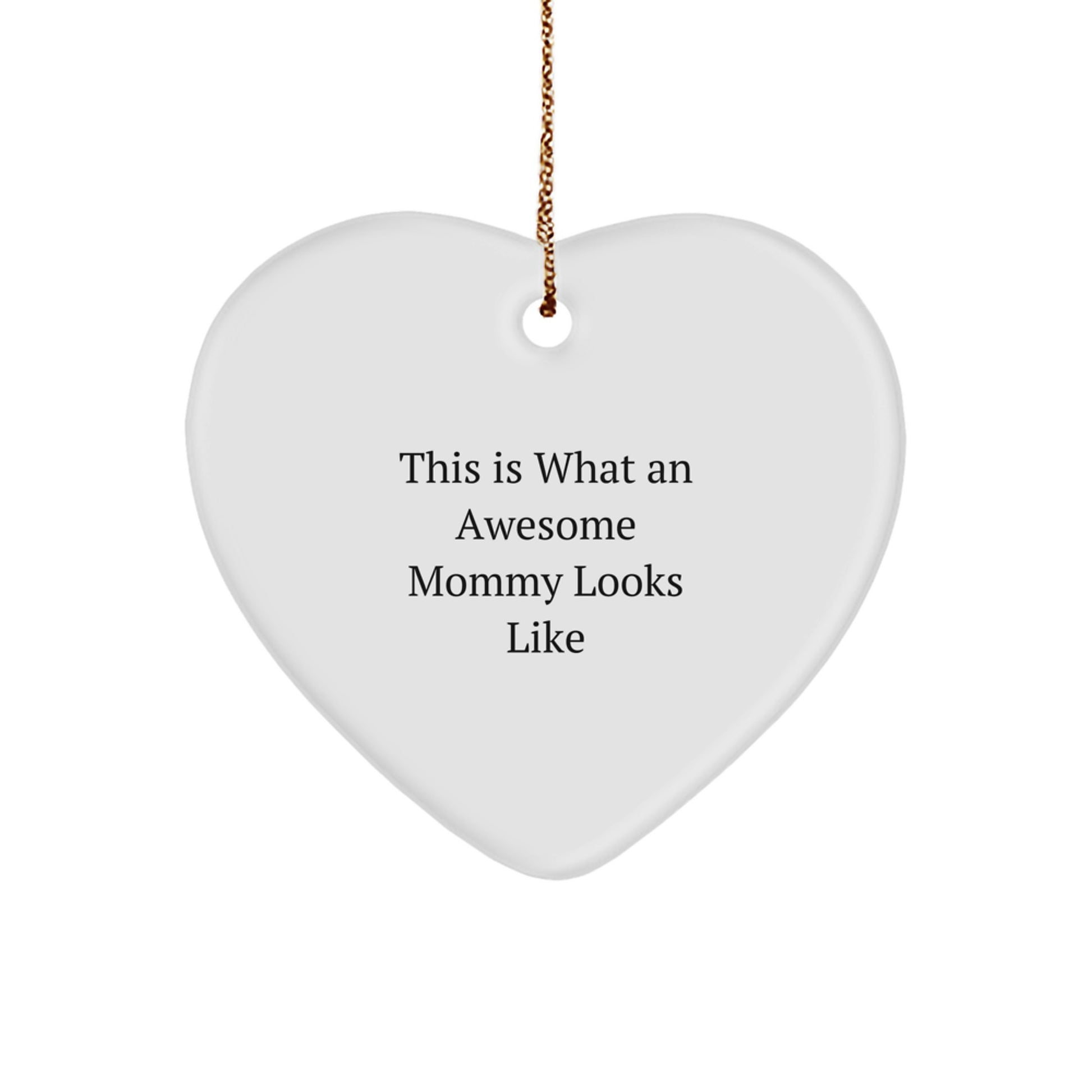 Funny Mommy Heart Ornament Gifts from Family, This Is What An Awesome Mommy Looks Like, Christmas Unique Gifts for Mommy - Image 1