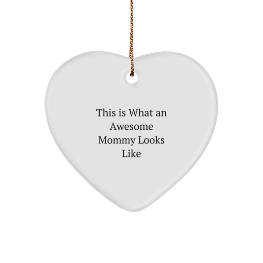 Funny Mommy Heart Ornament Gifts from Family, This Is What An Awesome Mommy Looks Like, Christmas Unique Gifts for Mommy - Image 1