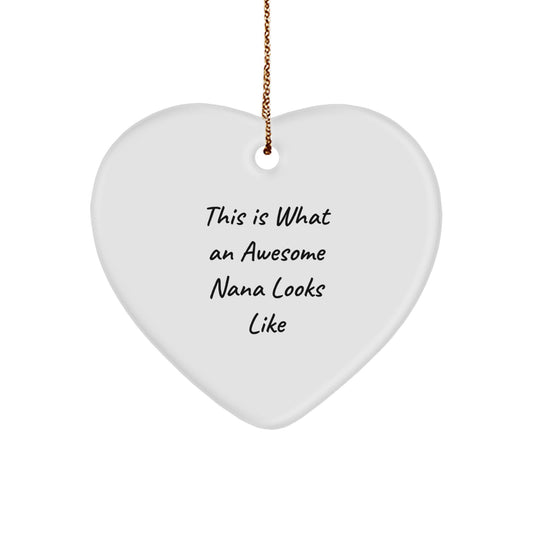 Gifts from Family to Nana - This Is What an Awesome Nana Looks Like Heart Ornament, Christmas Unique Present for Grandma, White Heart Shaped MDF with High-Gloss Plastic Finish - Image 1