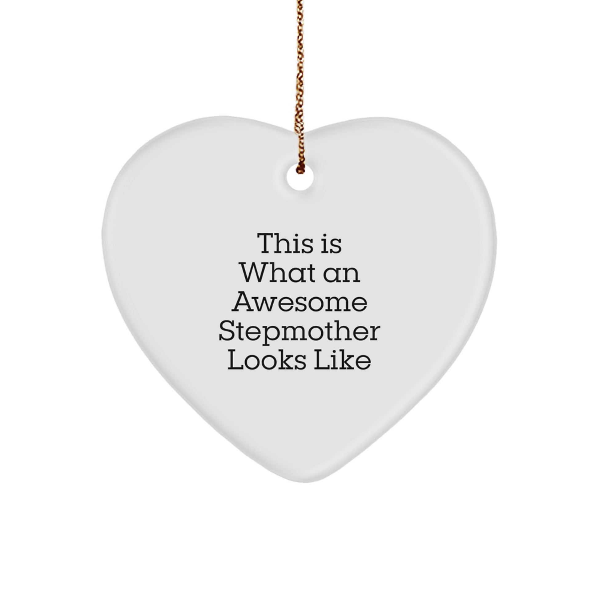 Funny Stepmother Gifts, This Is What An Awesome Stepmother Looks Like, Heart Ornament for Christmas, Gifts from Family to Stepmother - Image 1