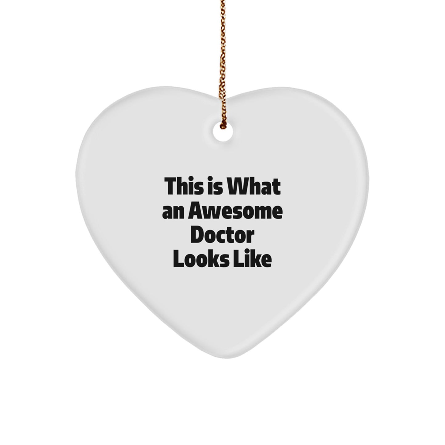 Funny Doctor Gifts for Men from Friends on Christmas Heart Ornament - 'This Is What An Awesome Doctor Looks Like' Quote, Unique Heart Shaped - Image 1
