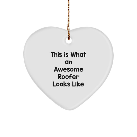 Funny Roofer Gifts from Friends to Awesome Roofers This Christmas - Heart Ornament with Quote 'This Is What An Awesome Roofer Looks Like' - Image 1