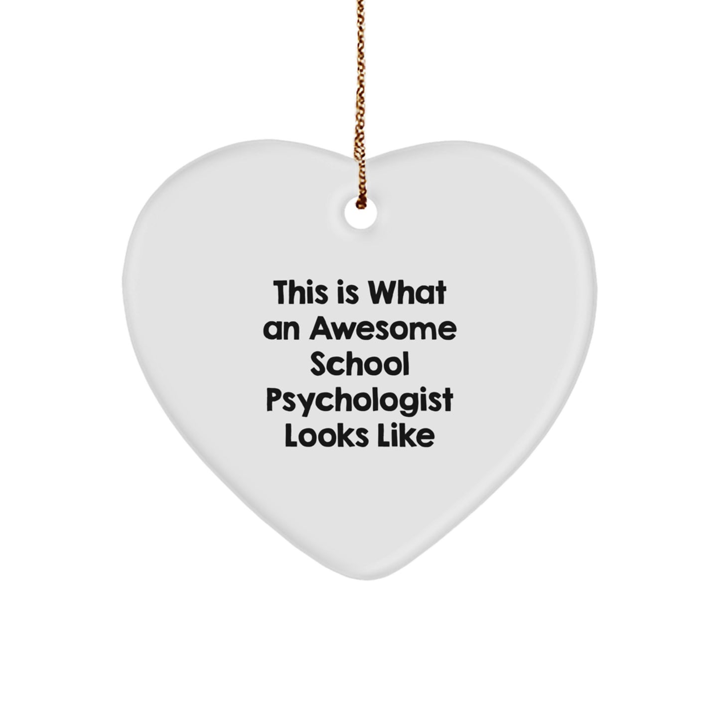 Funny School Psychologist Gifts from Friends, Heart Ornament 'This Is What An Awesome School Psychologist Looks Like' for Christmas - Image 1