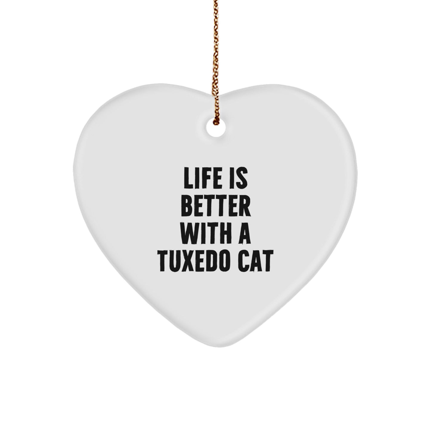Tuxedo Cat Enthusiasts Will Love This 'Life Is Better With A Tuxedo Cat' Heart Ornament, Gifts from Family to Friends, Perfect for Christmas Unique Gifts - Image 1