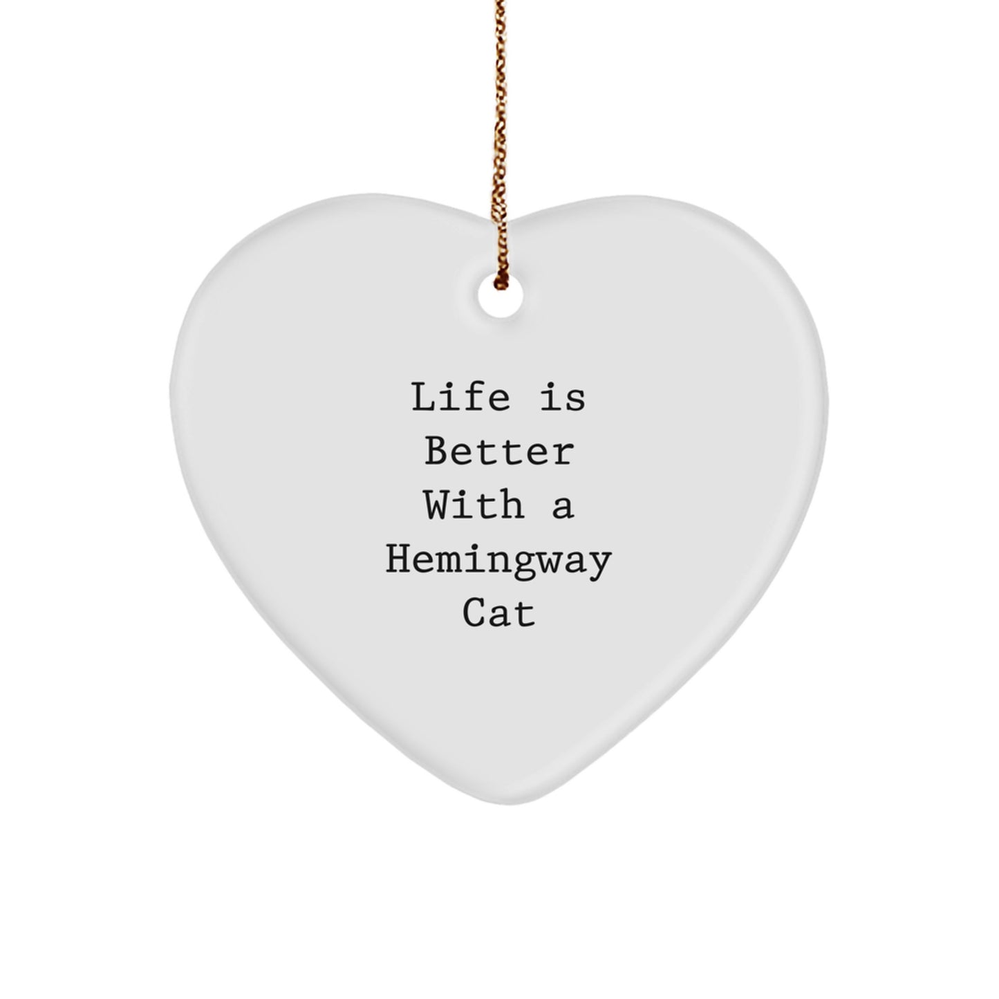 Hemingway Cat Gifts from Friends, 'Life Is Better With A Hemingway Cat' Heart Ornament for Men, Women, Family, Christmas Unique Gifts - Image 1
