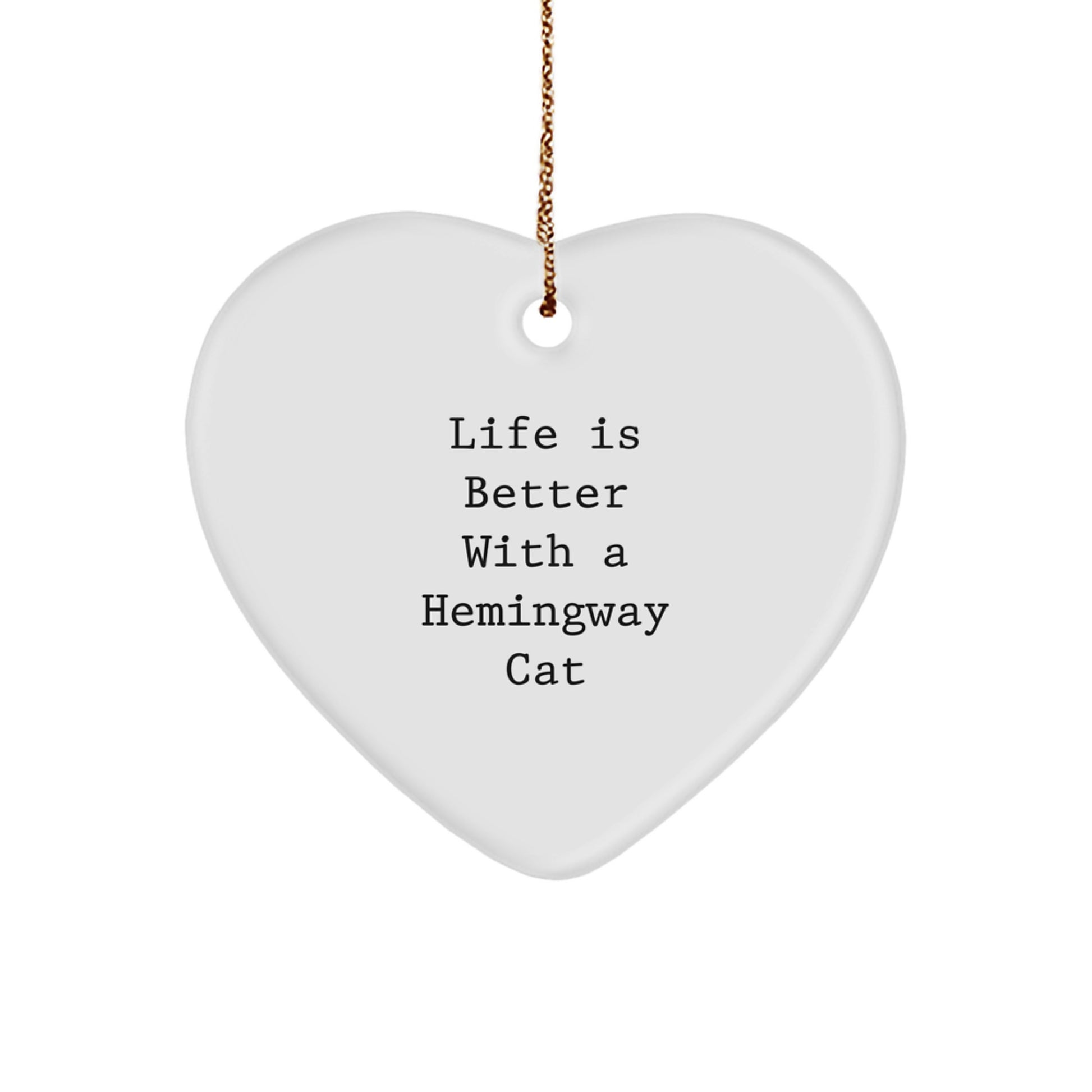 Hemingway Cat Gifts from Friends, 'Life Is Better With A Hemingway Cat' Heart Ornament for Men, Women, Family, Christmas Unique Gifts - Image 1