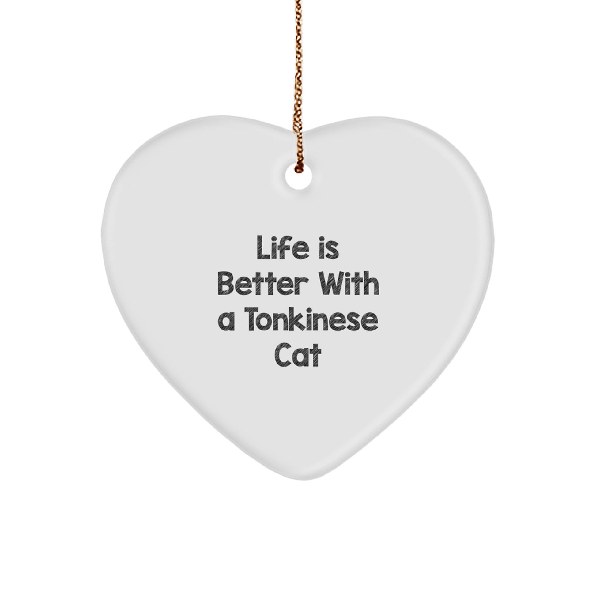 Tonkinese Cat Heart Ornament, Funny Gift for Friends and Family, 'Life Is Better With A Tonkinese Cat', White, Heart Shaped, Perfect for Christmas - Image 1