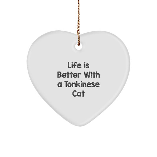 Tonkinese Cat Heart Ornament, Funny Gift for Friends and Family, 'Life Is Better With A Tonkinese Cat', White, Heart Shaped, Perfect for Christmas - Image 1