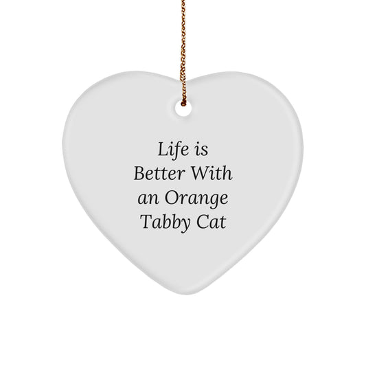 Funny Orange Tabby Cat Gifts from Family for Friends - Life Is Better With An Orange Tabby Cat, Heart Ornament for Christmas - Image 1