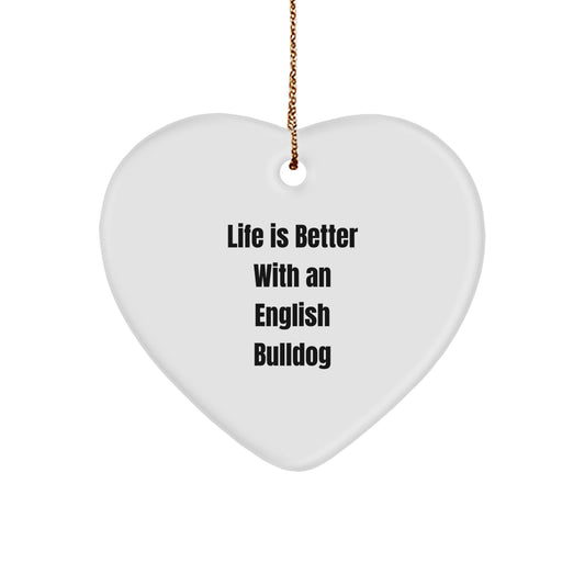 English Bulldog Heart Ornament, Gifts from Friends for Christmas - 'Life Is Better With An English Bulldog' Quote - Image 1