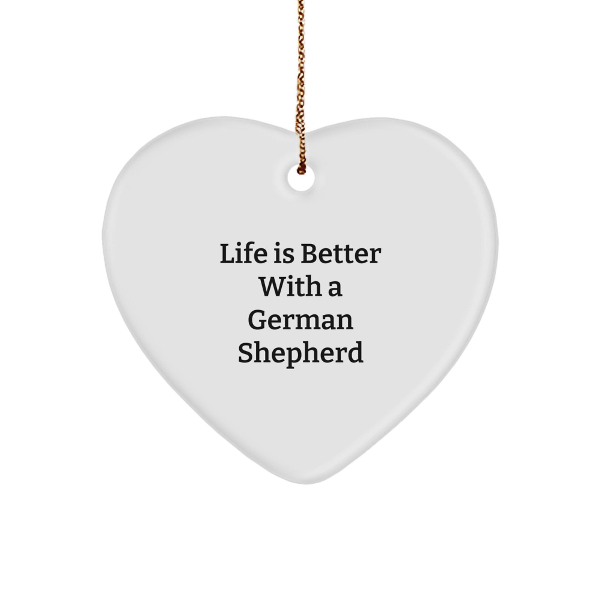 German Shepherd Dog Gifts from Family, Inspirational Heart Ornament, Life Is Better With A German Shepherd, Christmas Unique Gifts for Men, Women, Friends, and Family - Image 1