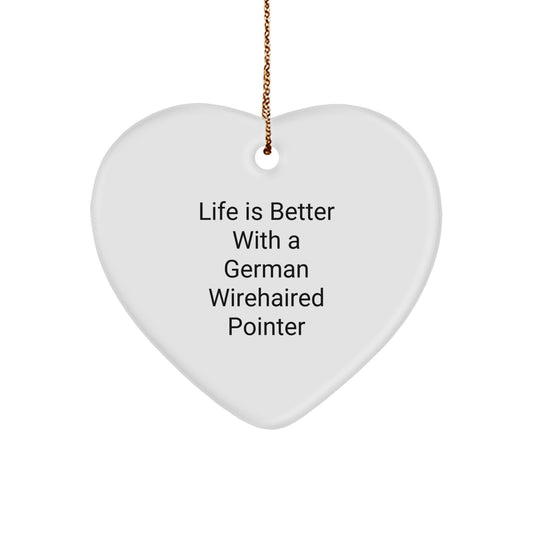 Funny German Wirehaired Pointer Dog Gifts, Christmas Ornaments, Heart Shaped, Gifts from Men, Women, Friends, or Family to German Wirehaired Pointer Dog, Life Is Better - Image 1