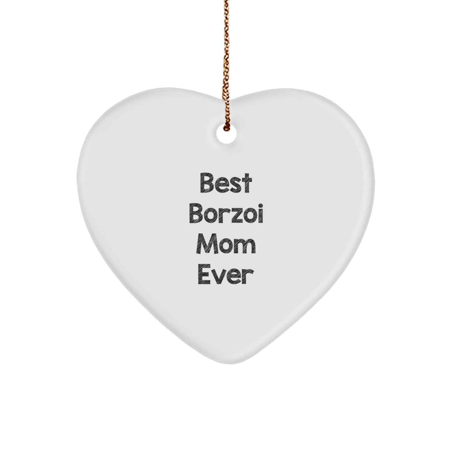 Borzoi Dog Lovers Gifts for Mom - Funny Heart Ornament, 'Best Borzoi Mom Ever' Quote, White, 2.75" Tall, Christmas Unique Gifts from Family to Friends - Image 1