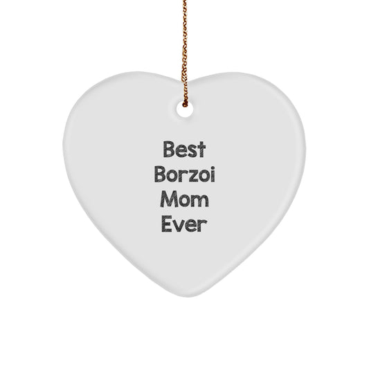 Borzoi Dog Lovers Gifts for Mom - Funny Heart Ornament, 'Best Borzoi Mom Ever' Quote, White, 2.75" Tall, Christmas Unique Gifts from Family to Friends - Image 1
