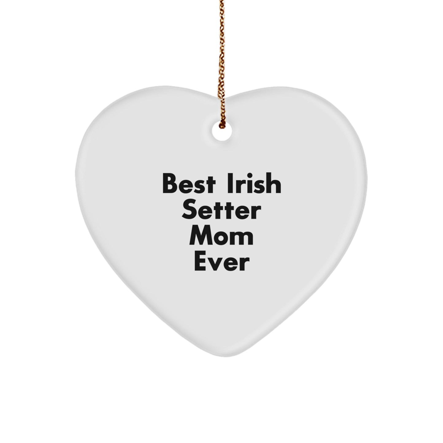 Irish Setter Dog Mom Gifts from Friends, Funny Heart Ornament for Christmas, 'Best Irish Setter Mom Ever' Quote, Perfect for Irish Setter Dog Lovers - Image 1