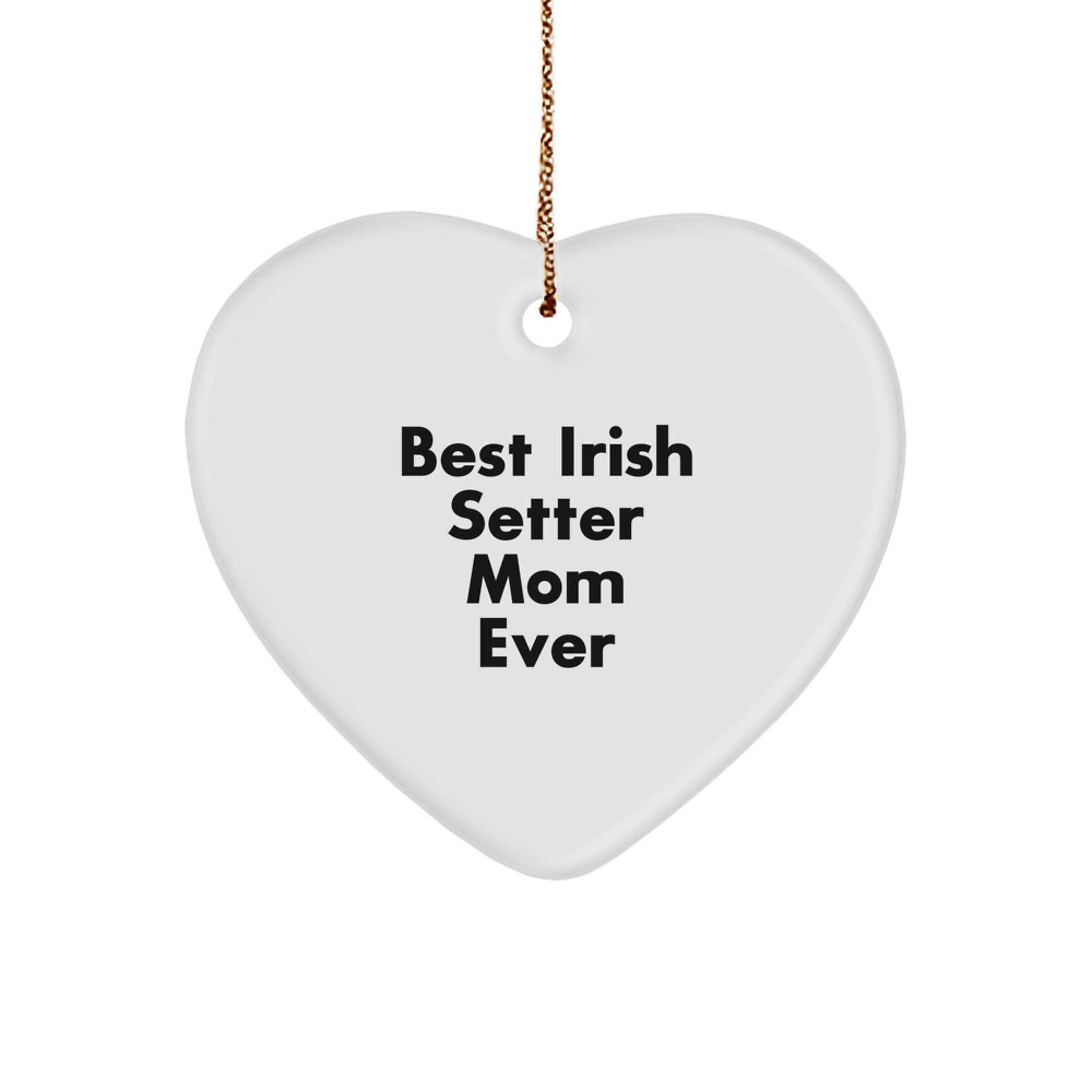 Irish Setter Dog Mom Gifts from Friends, Funny Heart Ornament for Christmas, 'Best Irish Setter Mom Ever' Quote, Perfect for Irish Setter Dog Lovers - Image 1