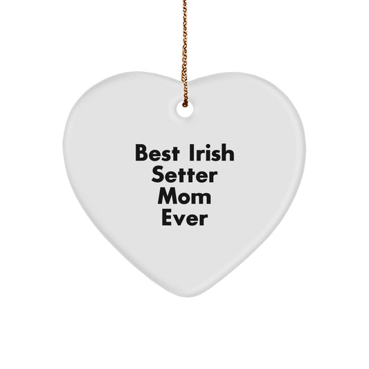 Irish Setter Dog Mom Gifts from Friends, Funny Heart Ornament for Christmas, 'Best Irish Setter Mom Ever' Quote, Perfect for Irish Setter Dog Lovers - Image 1