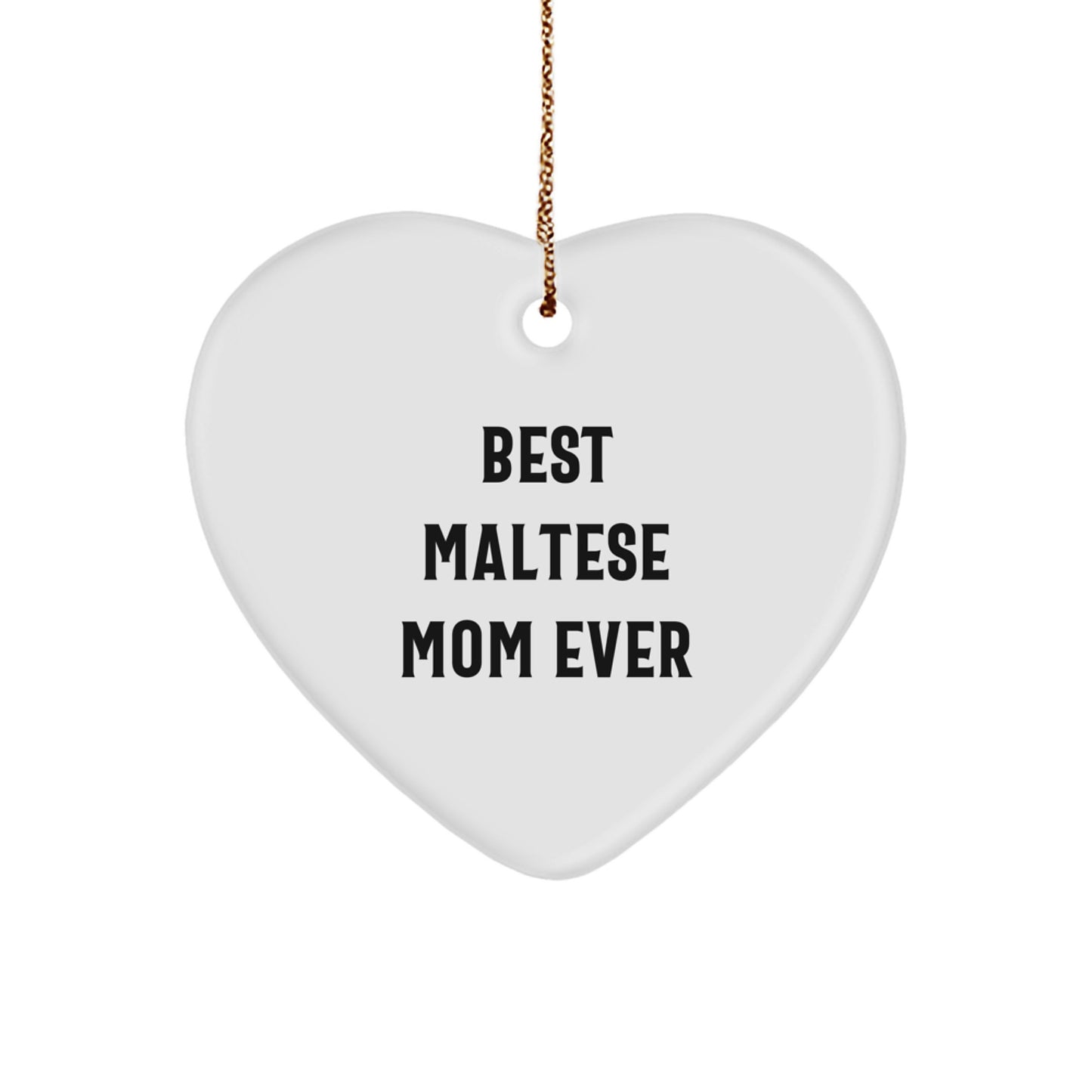 Funny Maltese Dog Mom Gifts for Christmas - Heart Ornament with 'Best Maltese Mom Ever' Quote, Gifts from Mom to Daughter, Gifts for Maltese Dog Lovers - Image 1