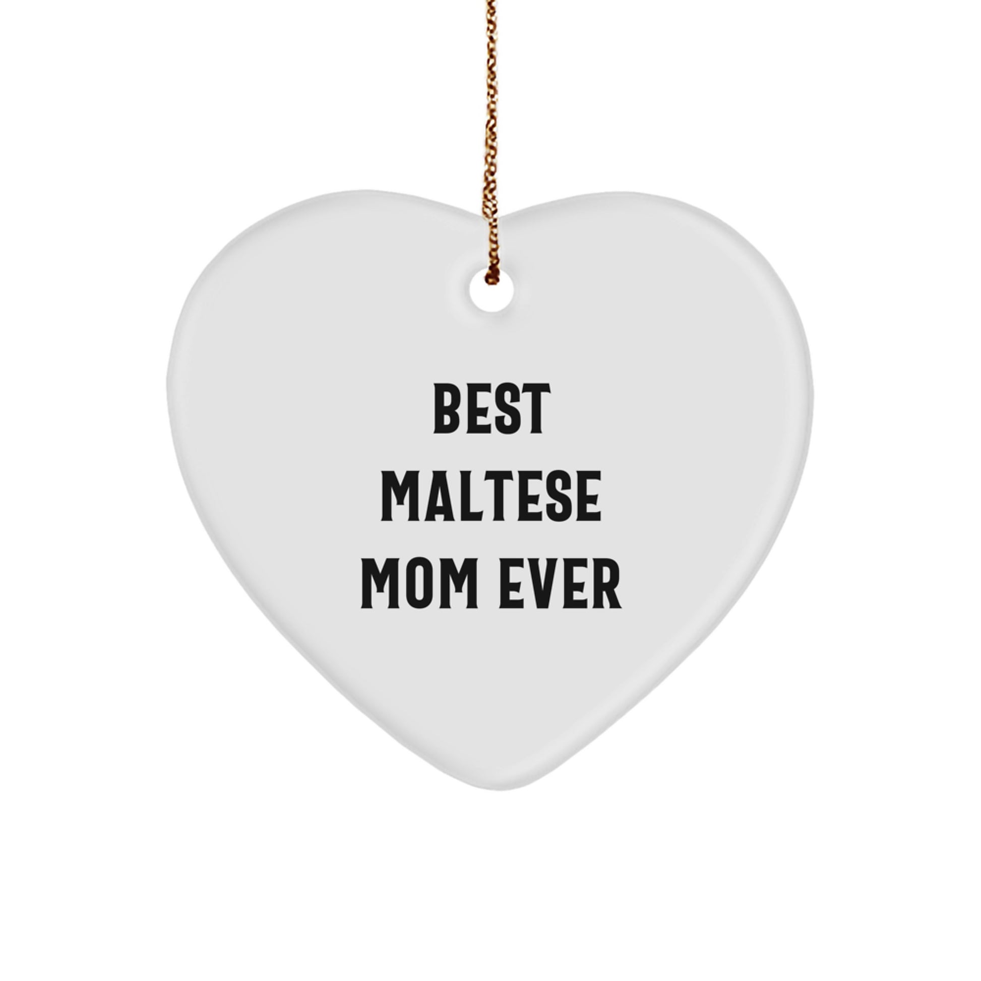 Funny Maltese Dog Mom Gifts for Christmas - Heart Ornament with 'Best Maltese Mom Ever' Quote, Gifts from Mom to Daughter, Gifts for Maltese Dog Lovers - Image 1