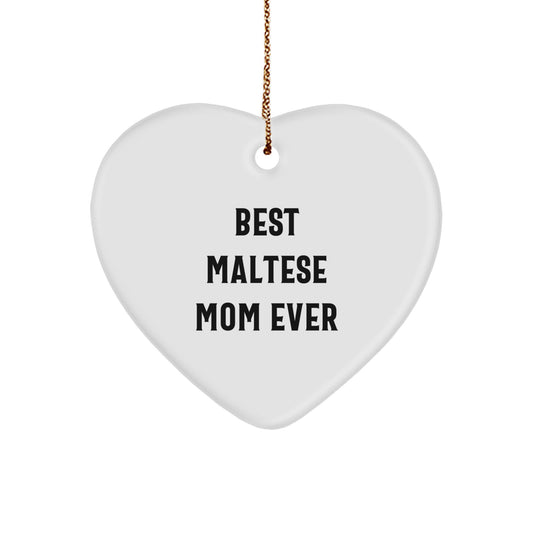 Funny Maltese Dog Mom Gifts for Christmas - Heart Ornament with 'Best Maltese Mom Ever' Quote, Gifts from Mom to Daughter, Gifts for Maltese Dog Lovers - Image 1